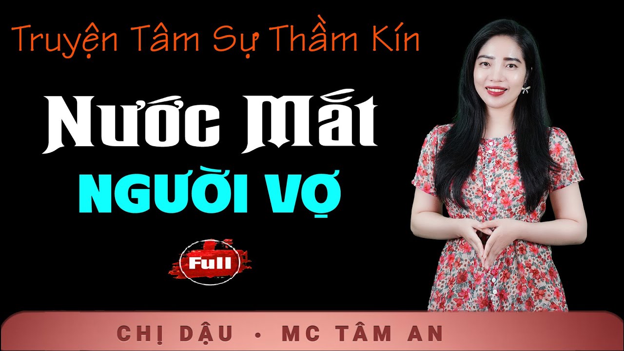 [TRỌN BỘ] TRUYỆN NGẮN HAY - Nước Mắt Người Vợ - Nghe Tâm An đọc truyện mỗi đêm để có giấc ngủ say