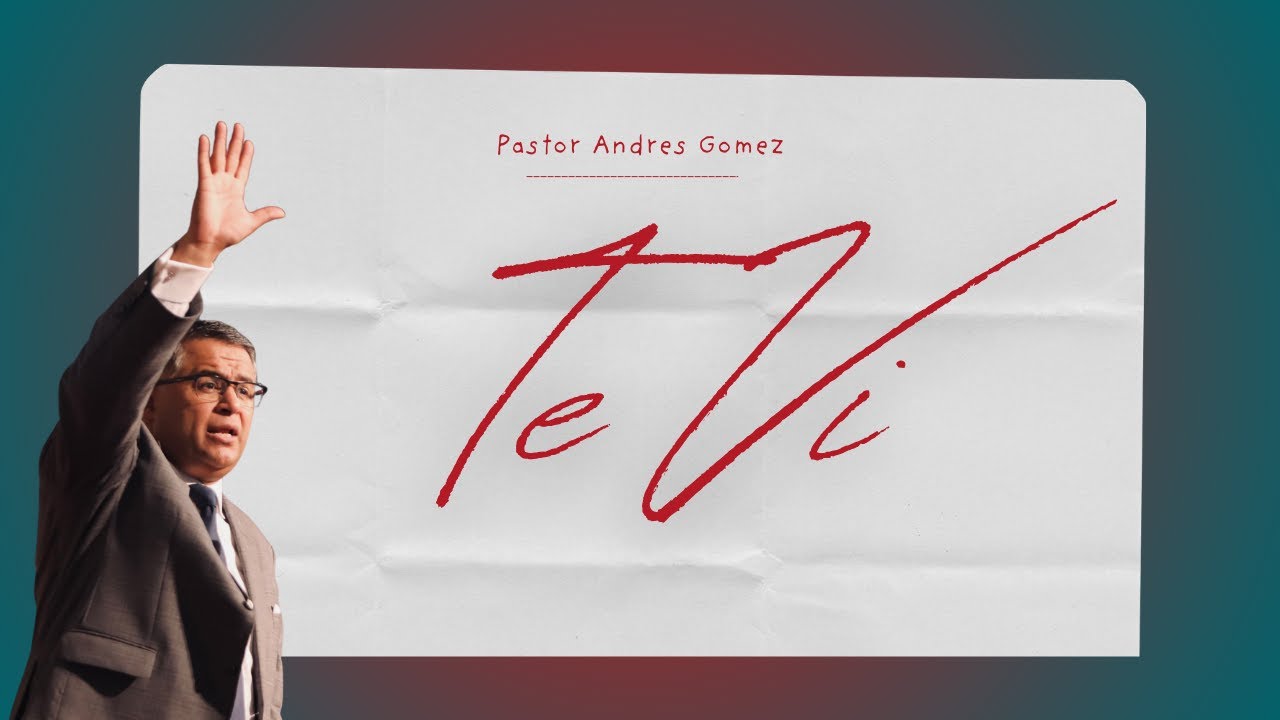 Te Vi - Pastor Andres Gomez (Predicación Bautista, Fundamental)