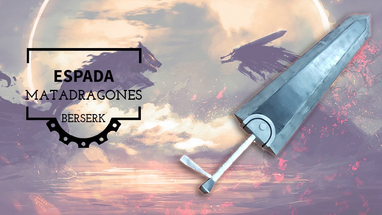 Cómo Hacer la Matadragones (Berserk) | How to Make Dragonslayers (Berserk)