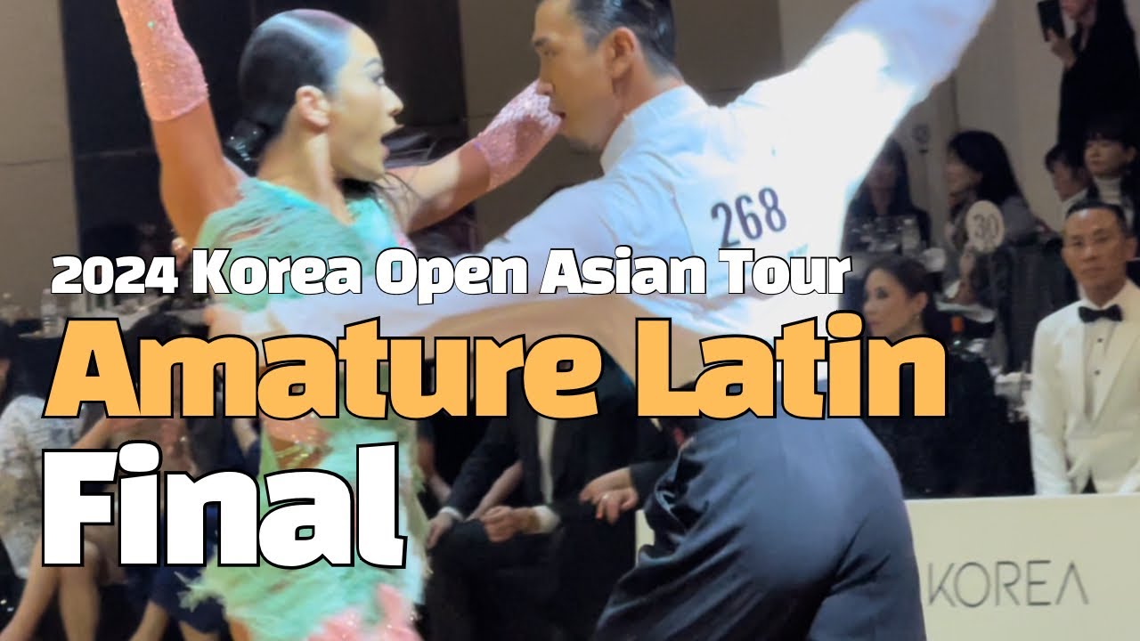 2024 koreaopen dance amature latin final 코리아오픈 아시안투어 아마추어라틴 결승