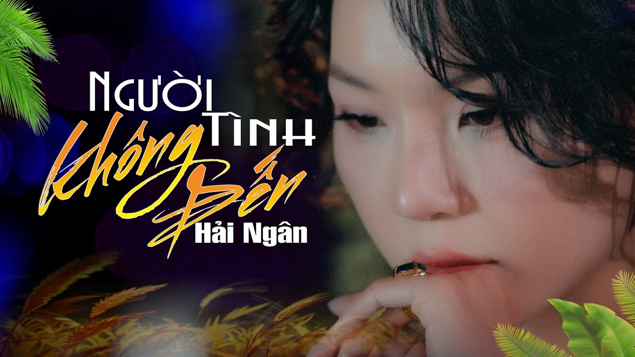 Người Tình Không Đến || Hải Ngân ( Trương Như Ý )#haingan #bolero #nhacbolero #musicvideo
