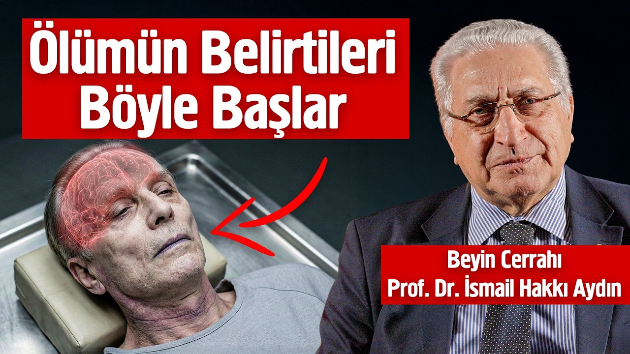 Ölümün Belirtileri Böyle Başlar | Prof. Dr. İsmail Hakkı Aydın