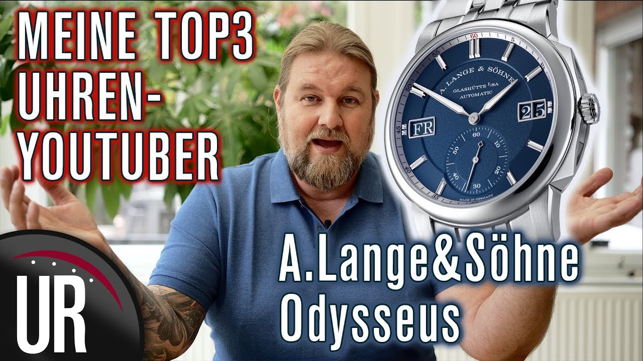 Meine Top3 UHREN-Youtuber | A.Lange & S&ouml;hne ODYSSEUS | JeBlubber