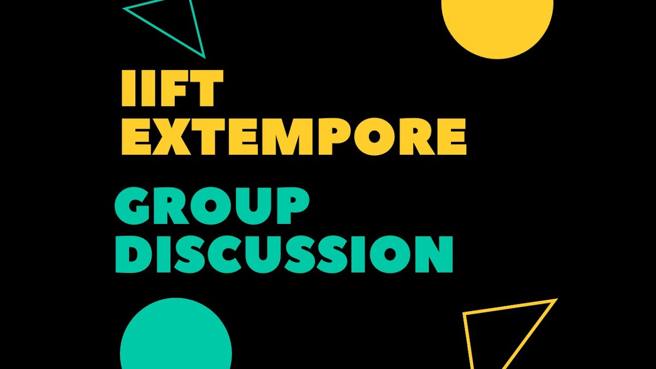 IIFT Admissions | Extempore | Group Discussion | Interview