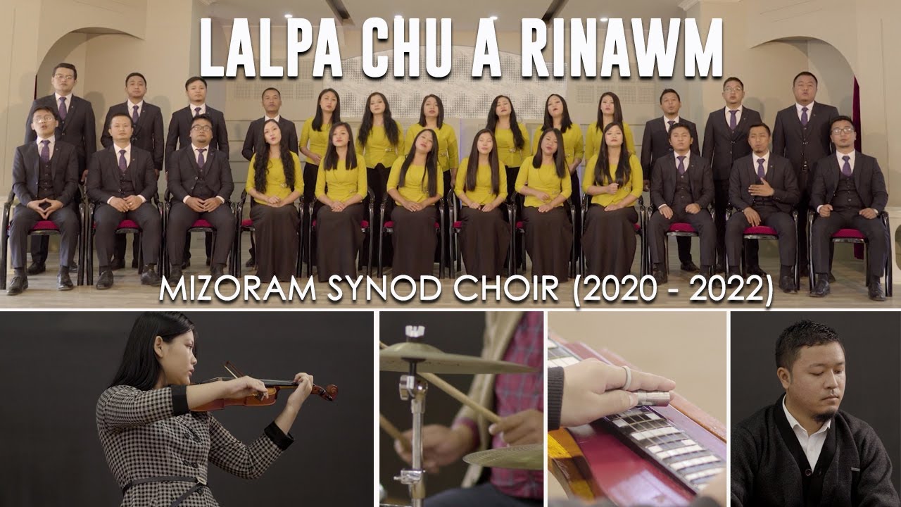 Mizoram Synod Choir (2020 - 2022) - Lalpa chu a rinawm (Official Music Video)