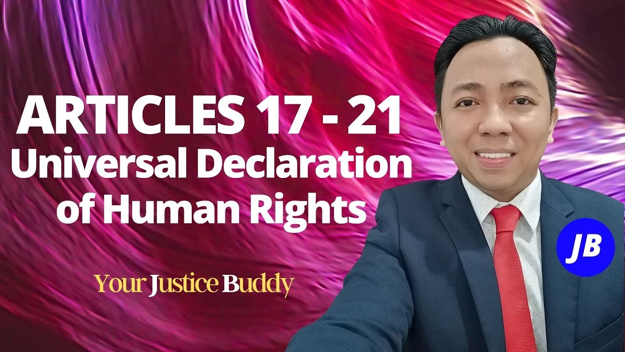 Articles 17 to 21: Universal Declaration of Human Rights (Bar & Criminology Board Exams Reviewer)