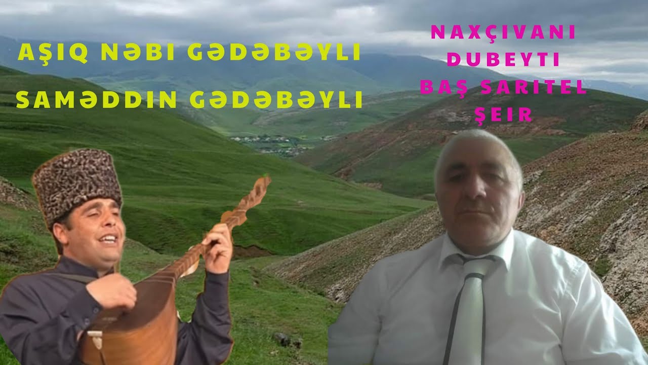 Aşıq Nəbi Gədəbəyli & Saməddin Gədəbəyli - Naxçıvani _ Dubeyti ~ Baş Sarıtel ~ şeir #aşıq #saz #şeir