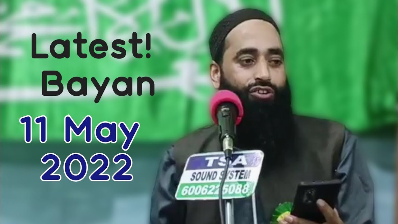 Latest Bayan! Of Moulana Bilal Kumar on 11 May 2022
