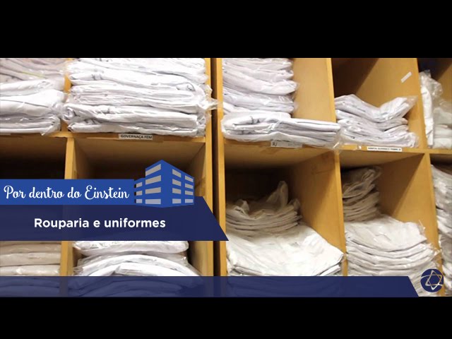 Por Dentro do Einstein: rouparia e uniformes