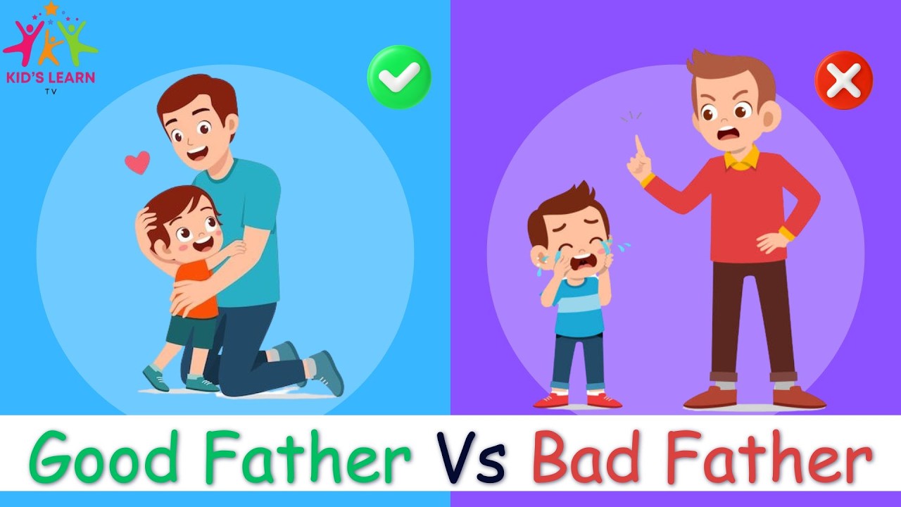 Good Father Vs Bad Father | Good father Bad father | Good Habits VS Bad Habits | Kids learn TV