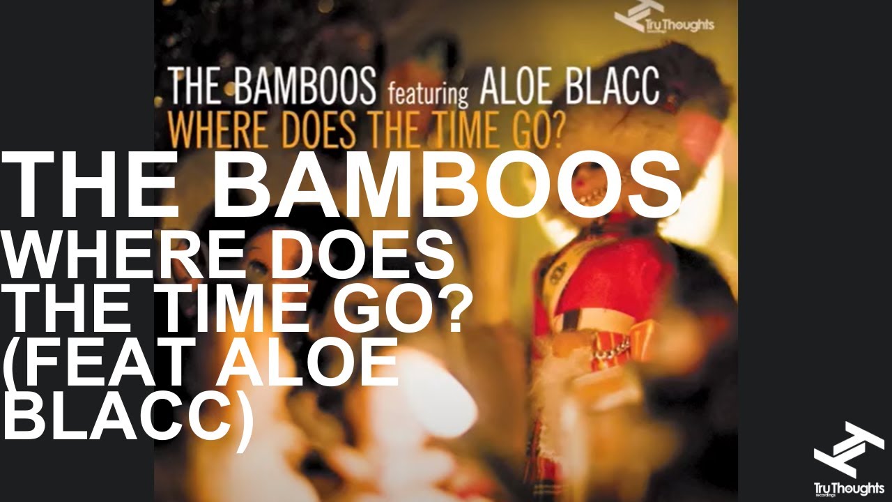 The Bamboos - Where Does The Time Go? feat. Aloe Blacc