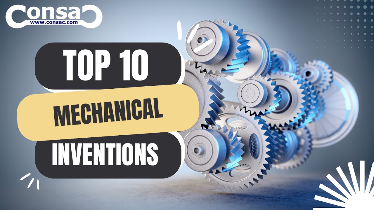 Top 10 Mechanical Inventions Explainer