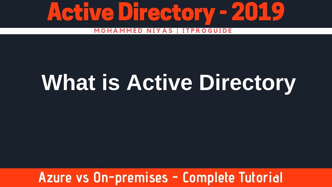 What is Active Directory | Active Directory 2019 - Introduction - Azure vs On-premise