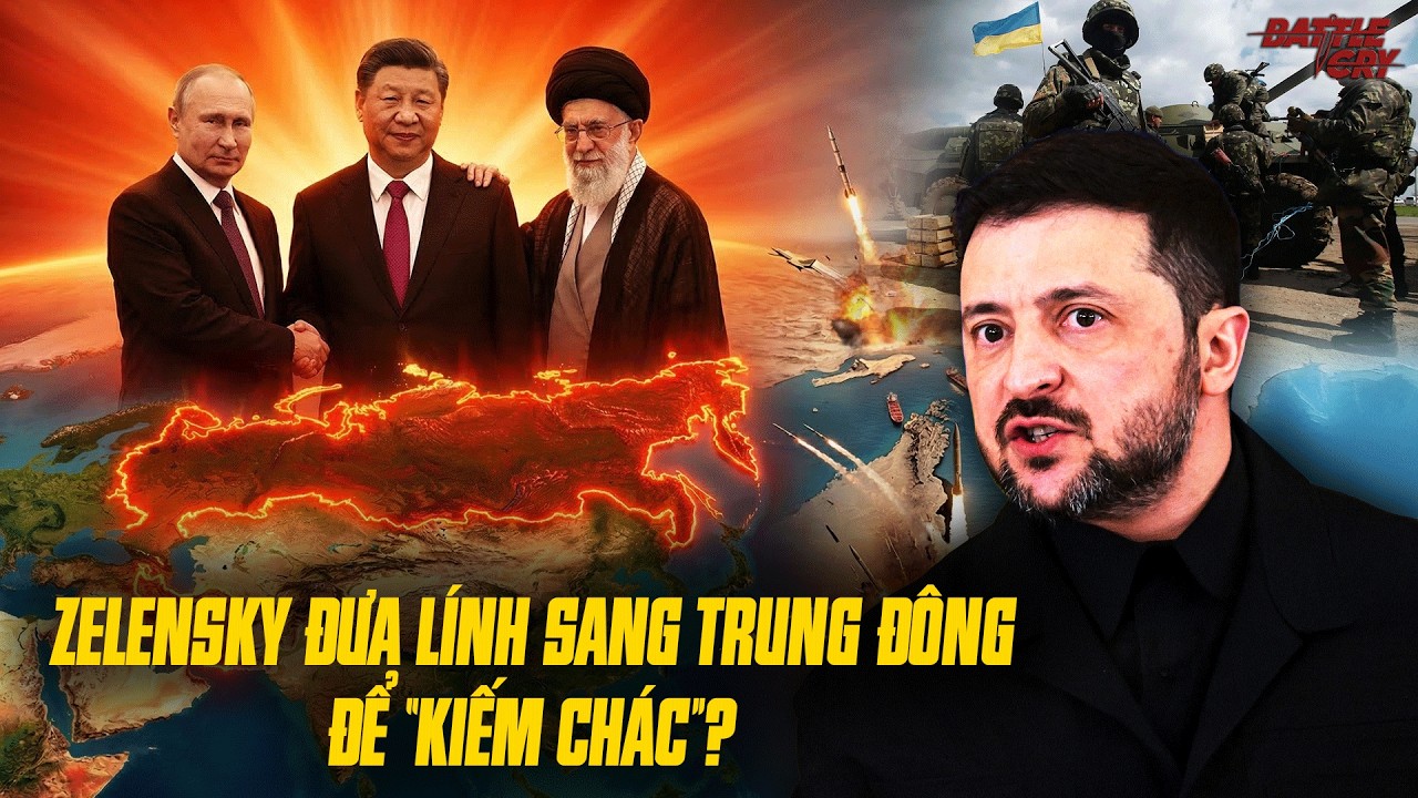 LIÊN MINH NGA - TRUNG - IRAN CHÍNH THỨC LỘ DIỆN, ZELENSKY 