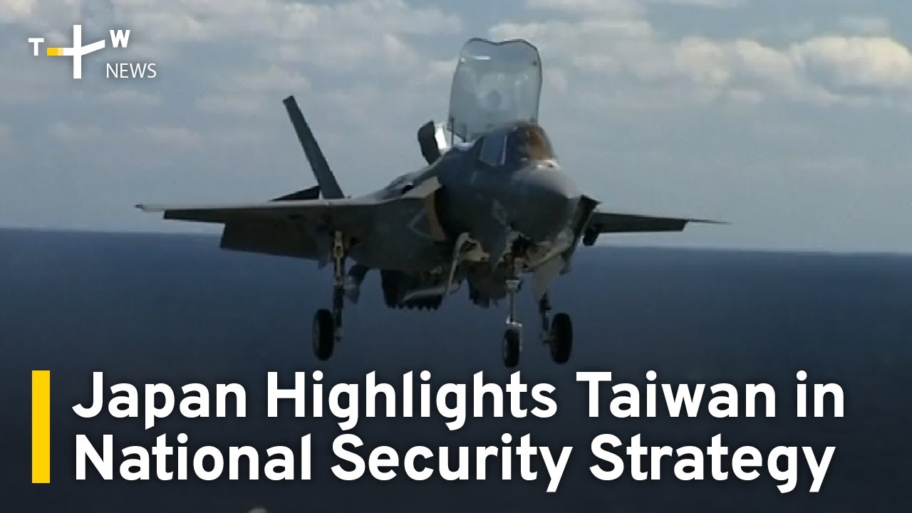 Japan Highlights Taiwan in National Security Strategy | TaiwanPlus News