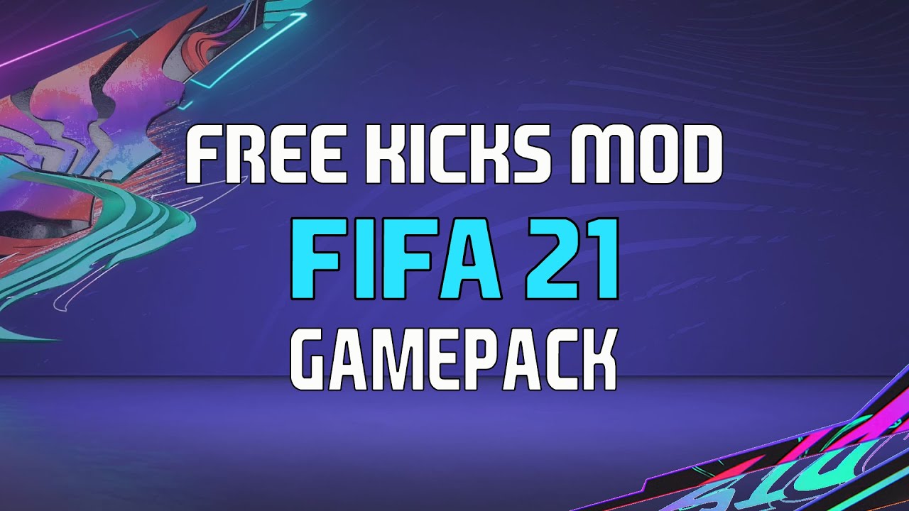 FIFA 21 * Free Kicks MOD * Game Packs * Setup and Use