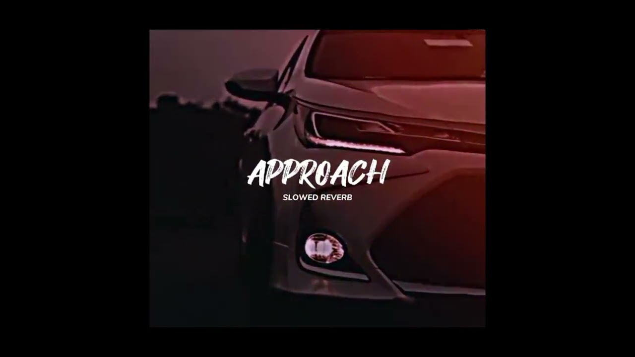Approach Karan Aujla-[Slowed-Reverb][Lofi Song]#slowedreverb #slowedandreverb #1millionviewsvideo