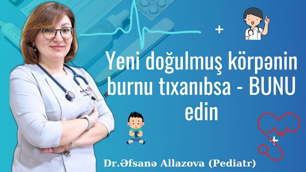 Yeni doğulmuş körpənin burnu tıxanıbsa - BUNU edin