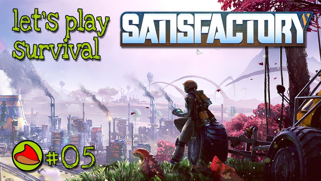 Satisfactory -  #05 bergsteigen deluxe [Let's Play][German]