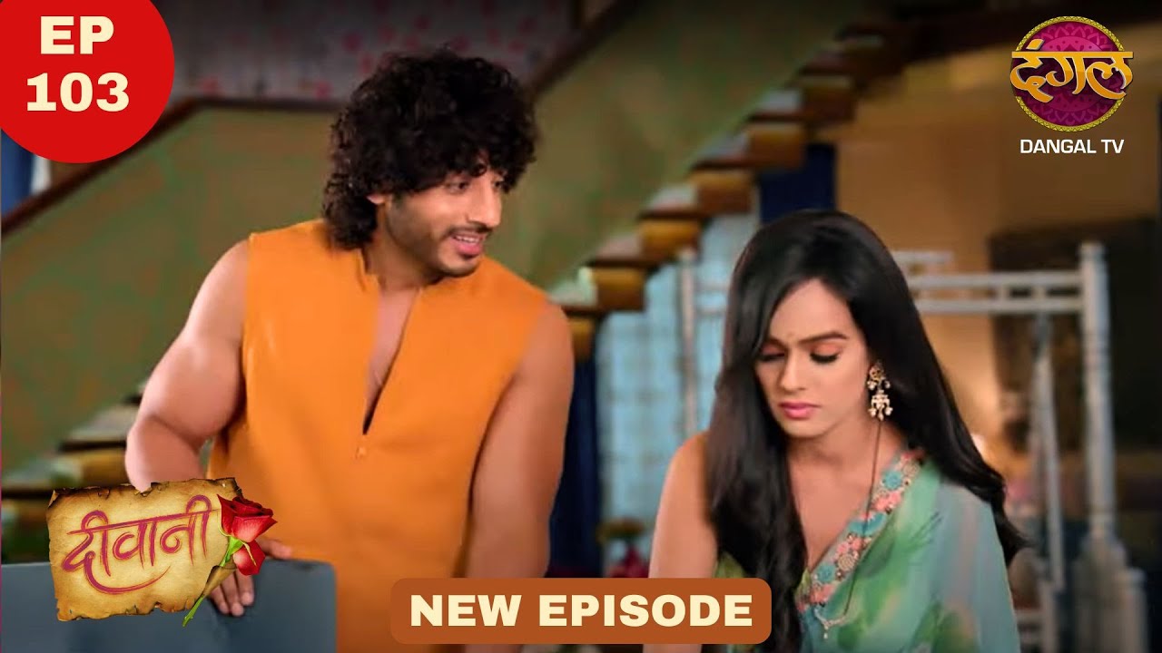 Deewani |  Full Episode 103 | Dangal TV