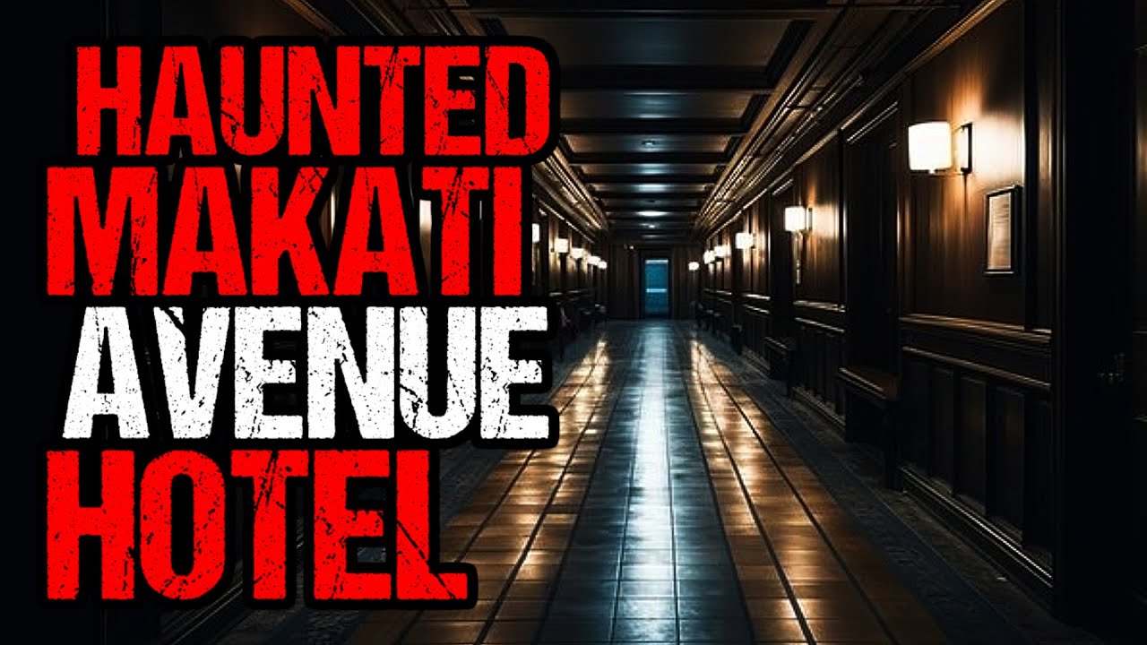 HAUNTED MAKATI AVENUE HOTEL | True Philippine Ghost Story