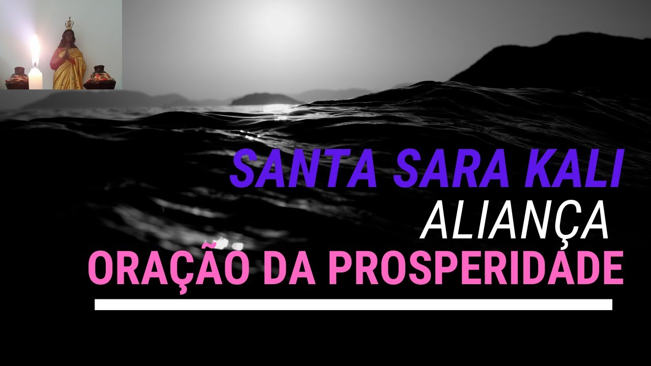 Santa Sara Kali Aliança Oração da Prosperidade ( Ouça agora)