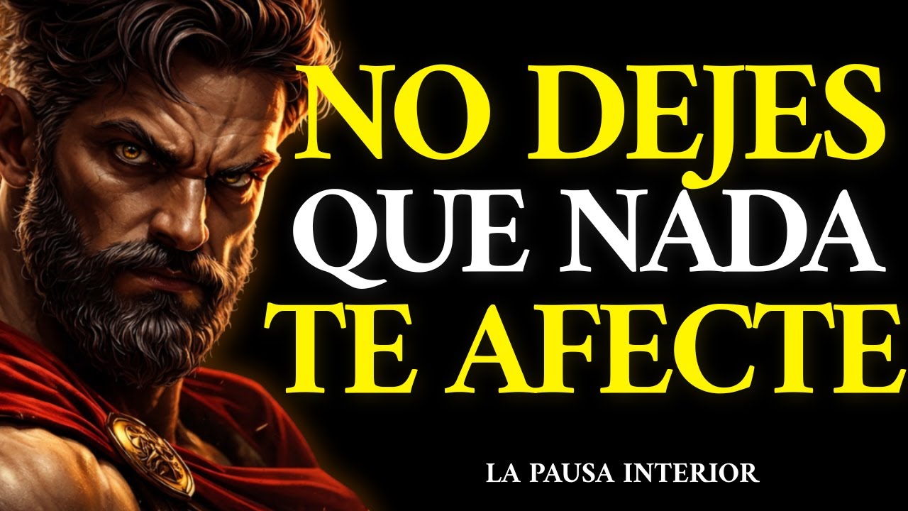12 Principios Estoicos para NUNCA PERDER LA CALMA – NO DEJES QUE NADA TE AFECTE | ESTOICISMO