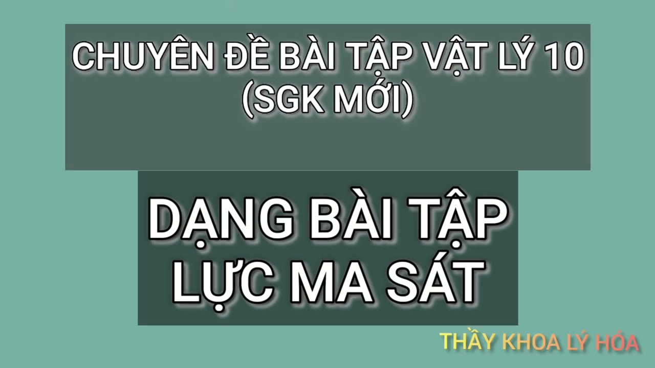VẬT LÝ 10. CHUYÊN ĐỀ BÀI TẬP LỰC MA SÁT( SGK MỚI)