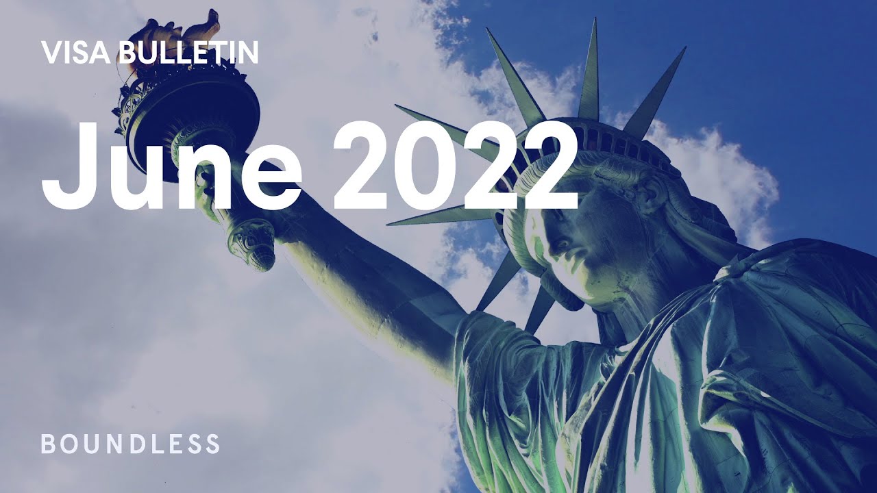 June 2022 Visa Bulletin | The Latest Green Card Wait Times