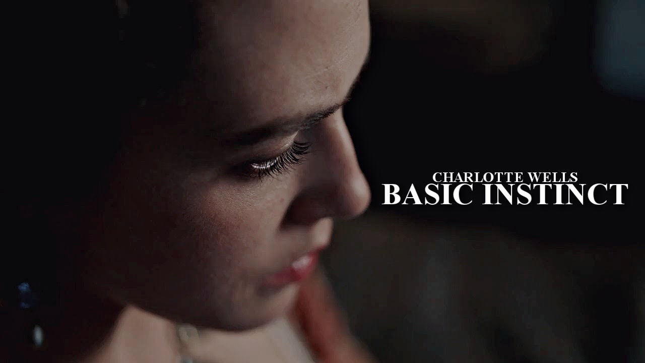Charlotte Wells | Basic Instinct