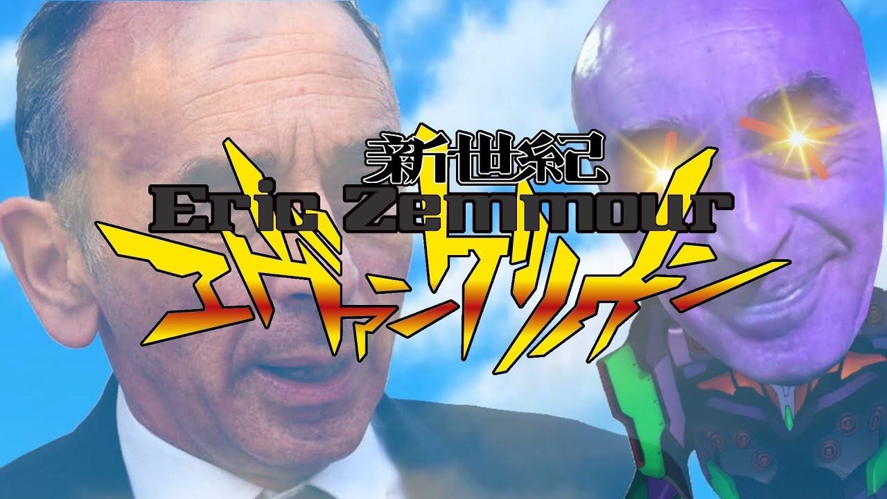 Eric Zemmour Président - Evangelion Opening #Z0ZZ