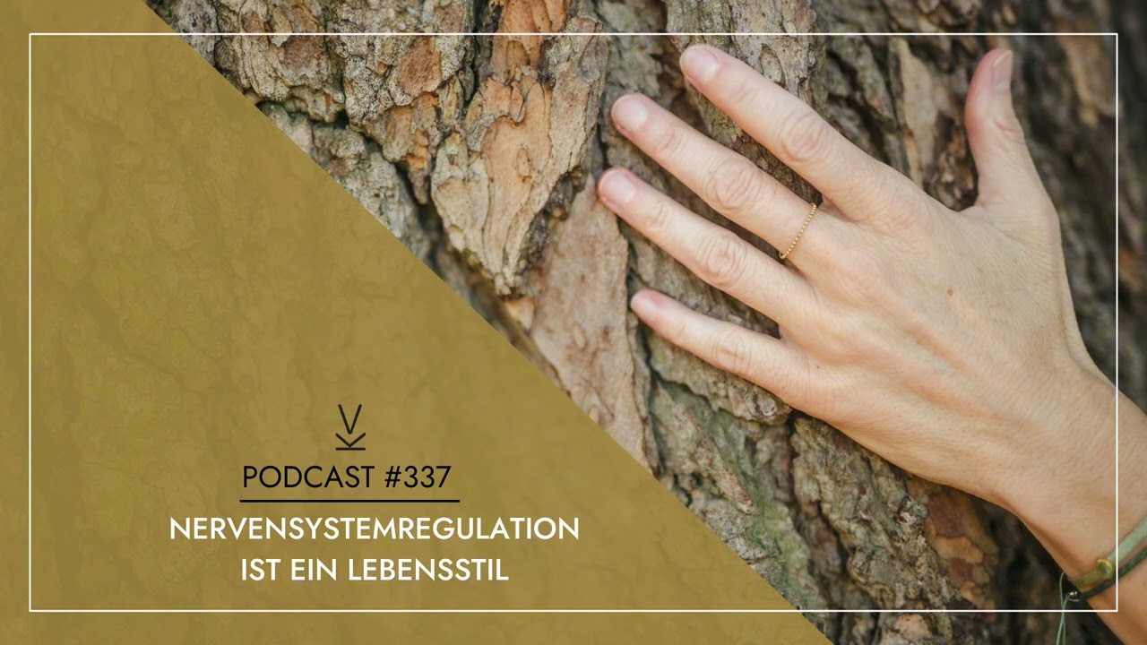 Nervensystemregulation ist ein Lebensstil // Podcast #337