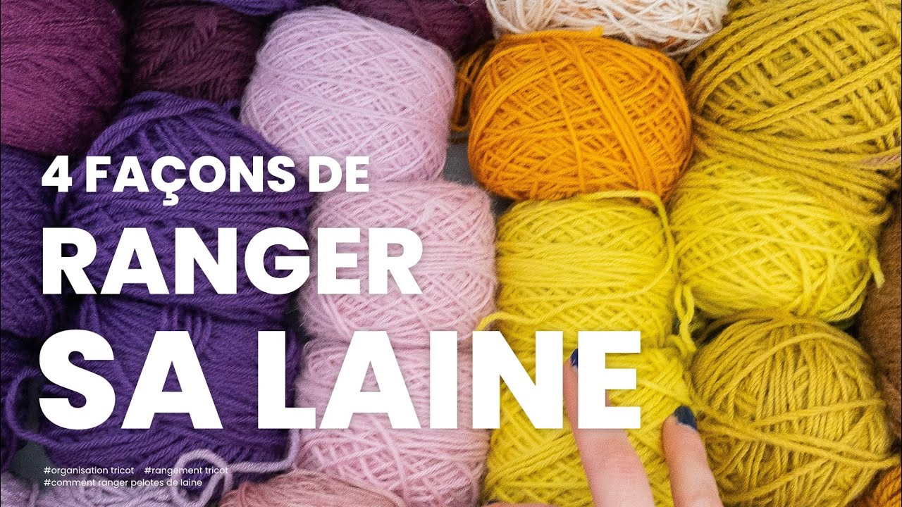 Organisation tricot : Comment ranger ses pelotes de laine ? (4 fa&ccedil;ons de ranger sa laine)