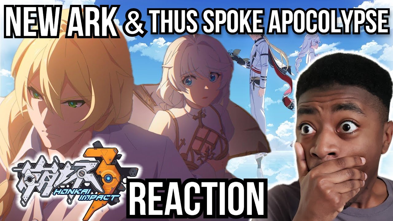 Reacting to Honkai Impact 3rd Pre-Revelation New Ark & Thus Spoke Apocalypse Trailers
