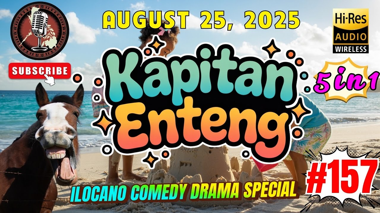 KAPITAN ENTENG ILOCANO DRAMA #157 | Premerie August 25, 2025 | #kapitanenteng | 5 episode in 1