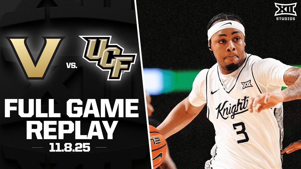 Vanderbilt vs. UCF Full Game Replay (11.8.25) | 2025-26 Big 12 Men's Basketball