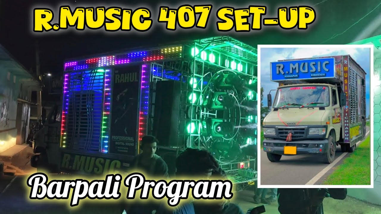 Rahul Dj !! R.Music ichhapur, Dunguripali !! 407 Set-up New Look !!9937274210 !! Barpali Program !!
