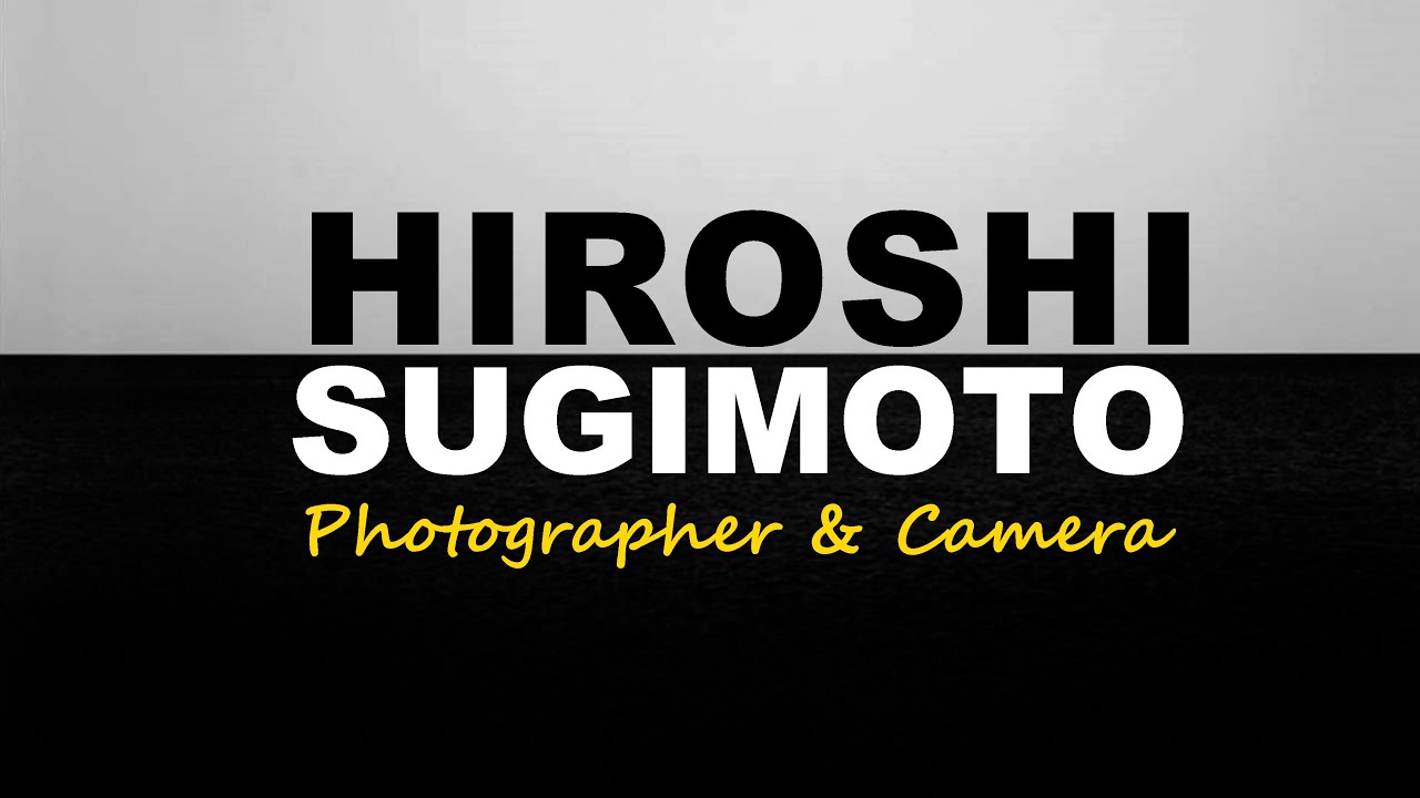 사진가와 카메라 26-히로시 스기모토(Hiroshi Sugimoto)의 사유의 카메라