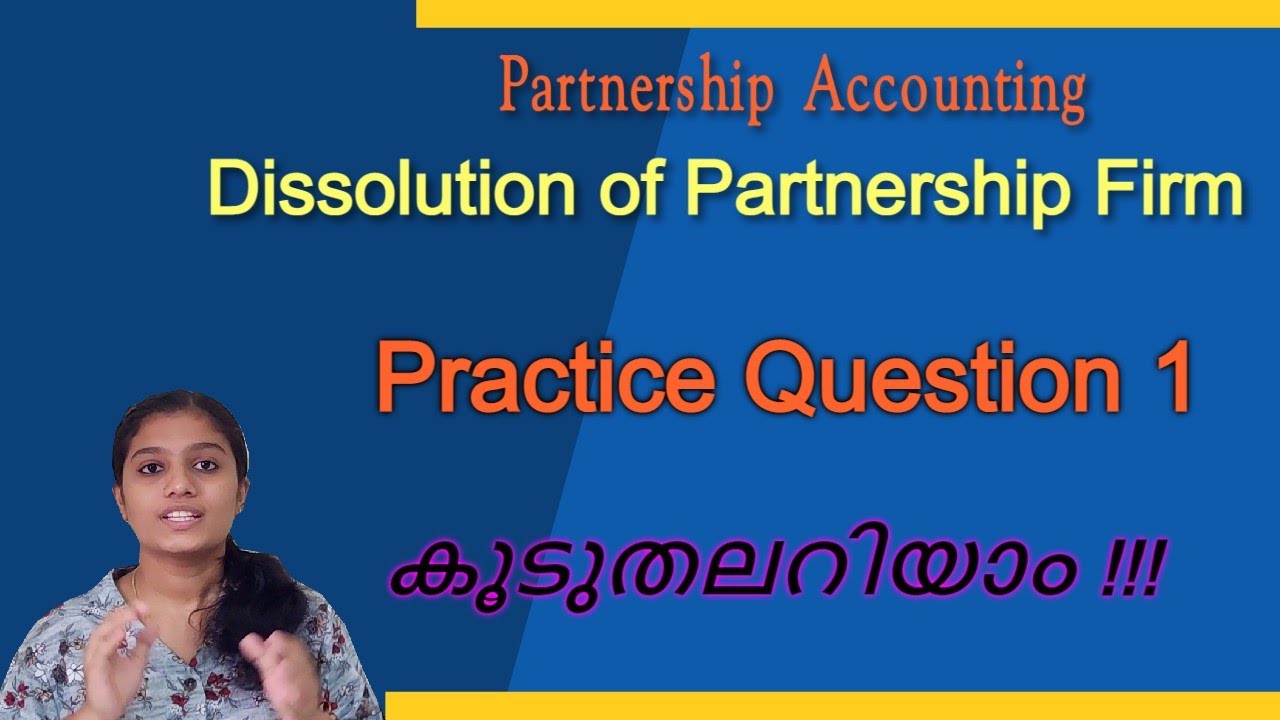 #53 Dissolution of a Partnership Firm - Practice Question 1 - Class 12 - Malayalam explanation