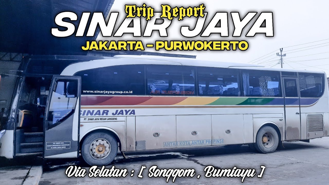 Trip Report || JAKARTA - PURWOKERTO Via Selatan Songgom, Bumiayu Bersama SINAR JAYA 48RB ‼️‼️