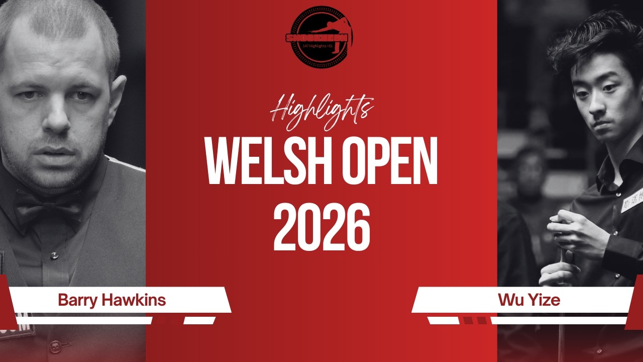 Wu Yize vs Barry Hawkins | Welsh Open 2026 Highlights