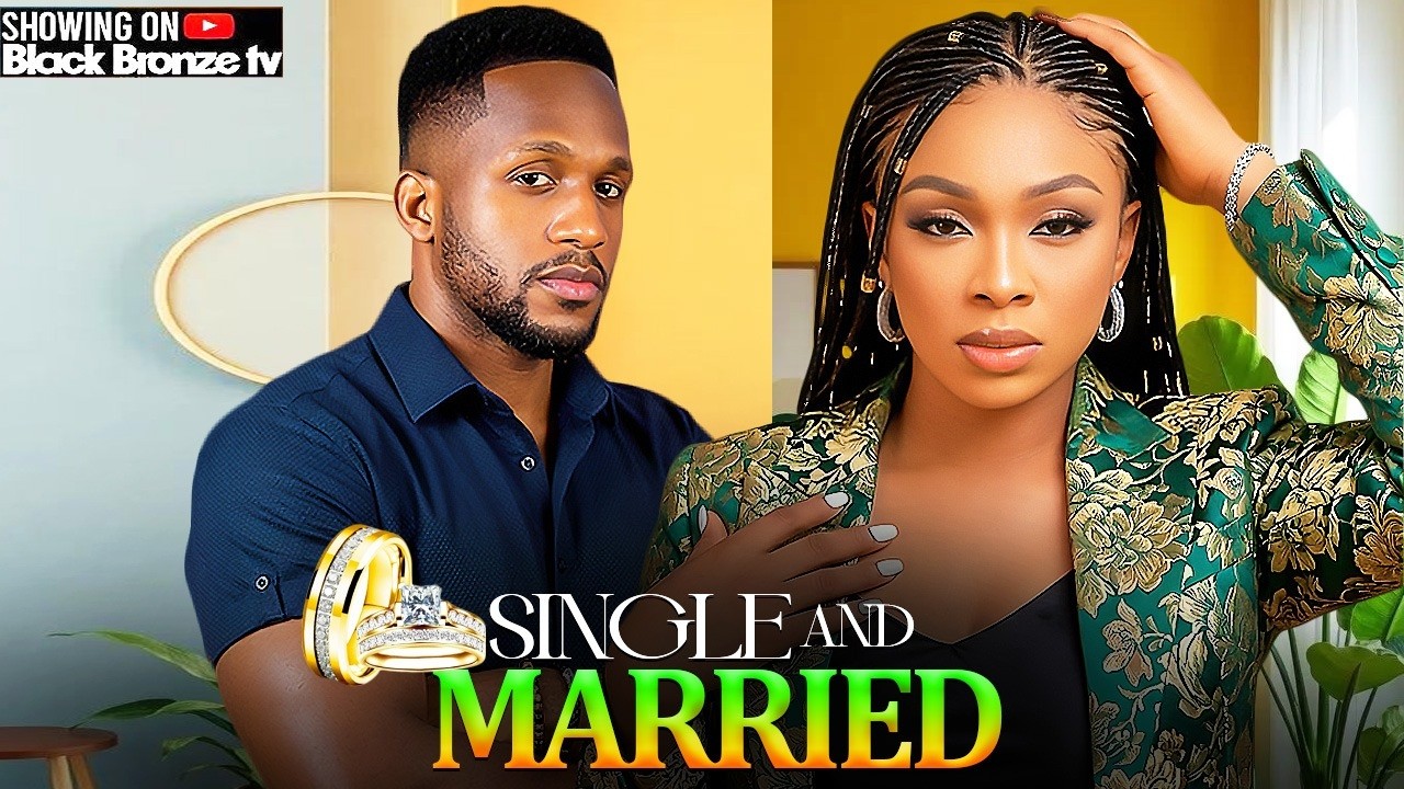 SINGLE AND MARRIED - BENITA ONYIUKE / MICHAEL DAPPA / - 2026 NOLLYWOOD LATEST MOVIES