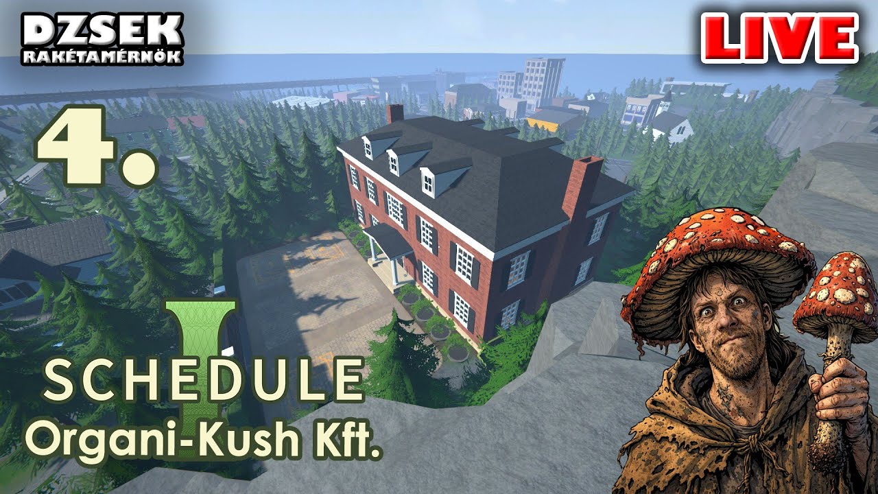 🔴 Schedule I - Organi-Kush - 4. Rész - Összegombázzuk ezt a helyre kis vityillót!