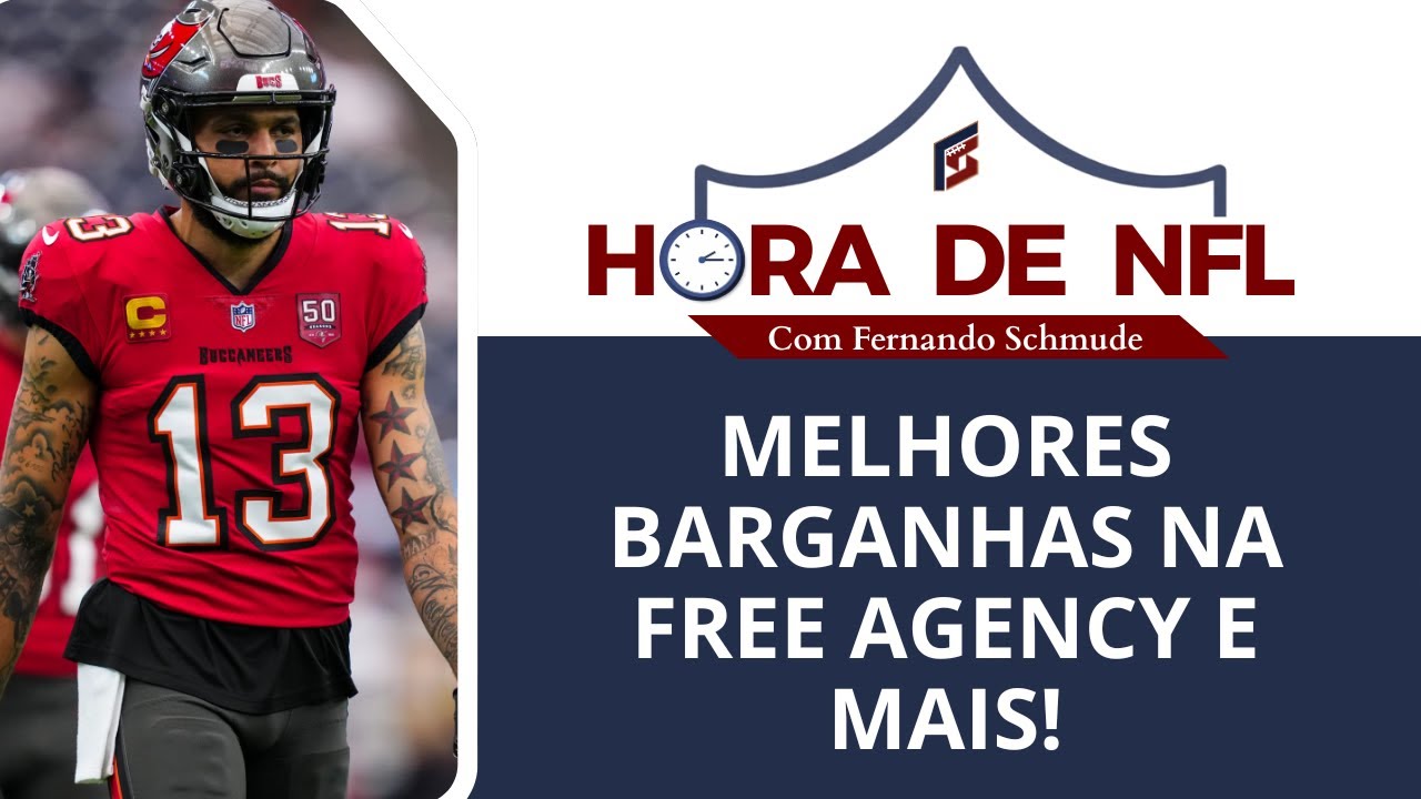 As Melhores Barganhas na Free Agency da NFL e Mais! | Hora de NFL