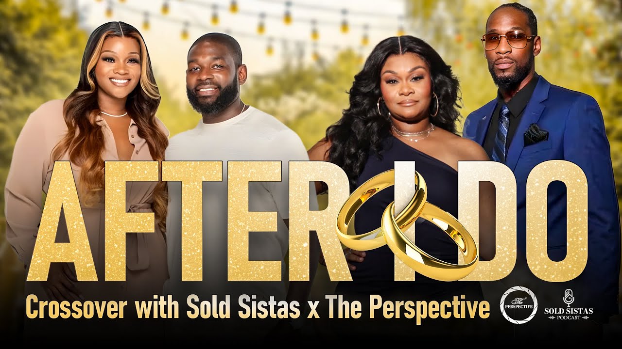 After I do | Sold Sistas x The Perspective Podcast Cross Over Episode
