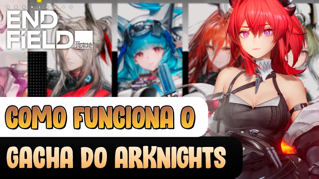 N&Atilde;O CAIA NA ARMADILHA! GUIA COMPLETO DO GACHA DO ARKNIGHTS ENDFIELD!