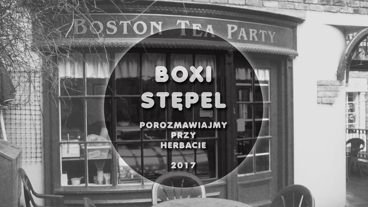 Boxi / Stępel &ndash; Porozmawiajmy przy herbacie