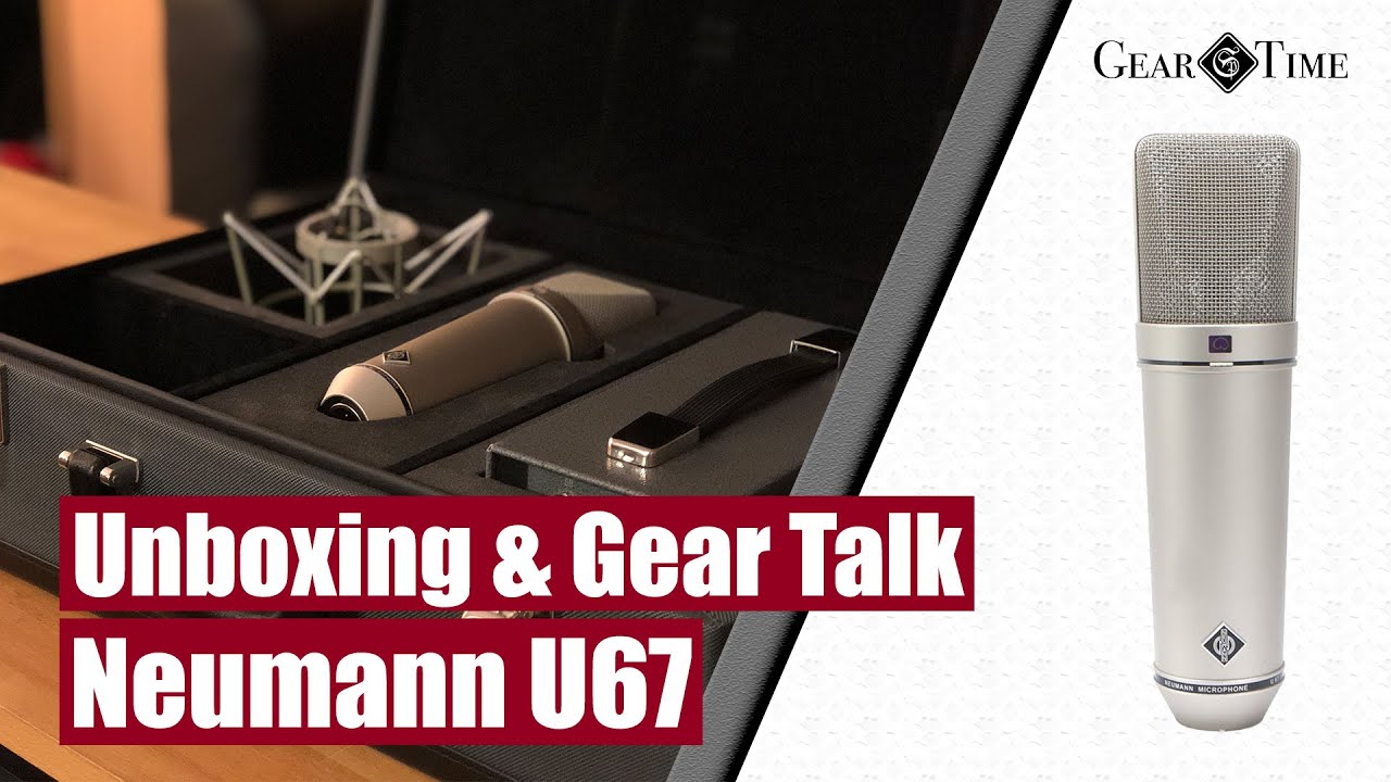 Neumann U67 Unboxing & Hands On | Gear Time