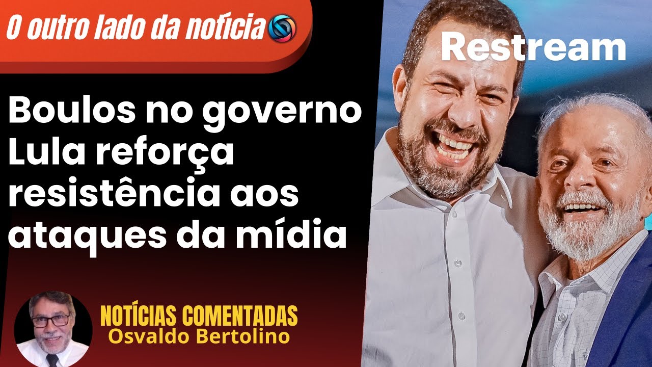 Boulos no governo Lula refor&ccedil;a resist&ecirc;ncia aos ataques da m&iacute;dia - NOT&Iacute;CIAS COMENTADAS