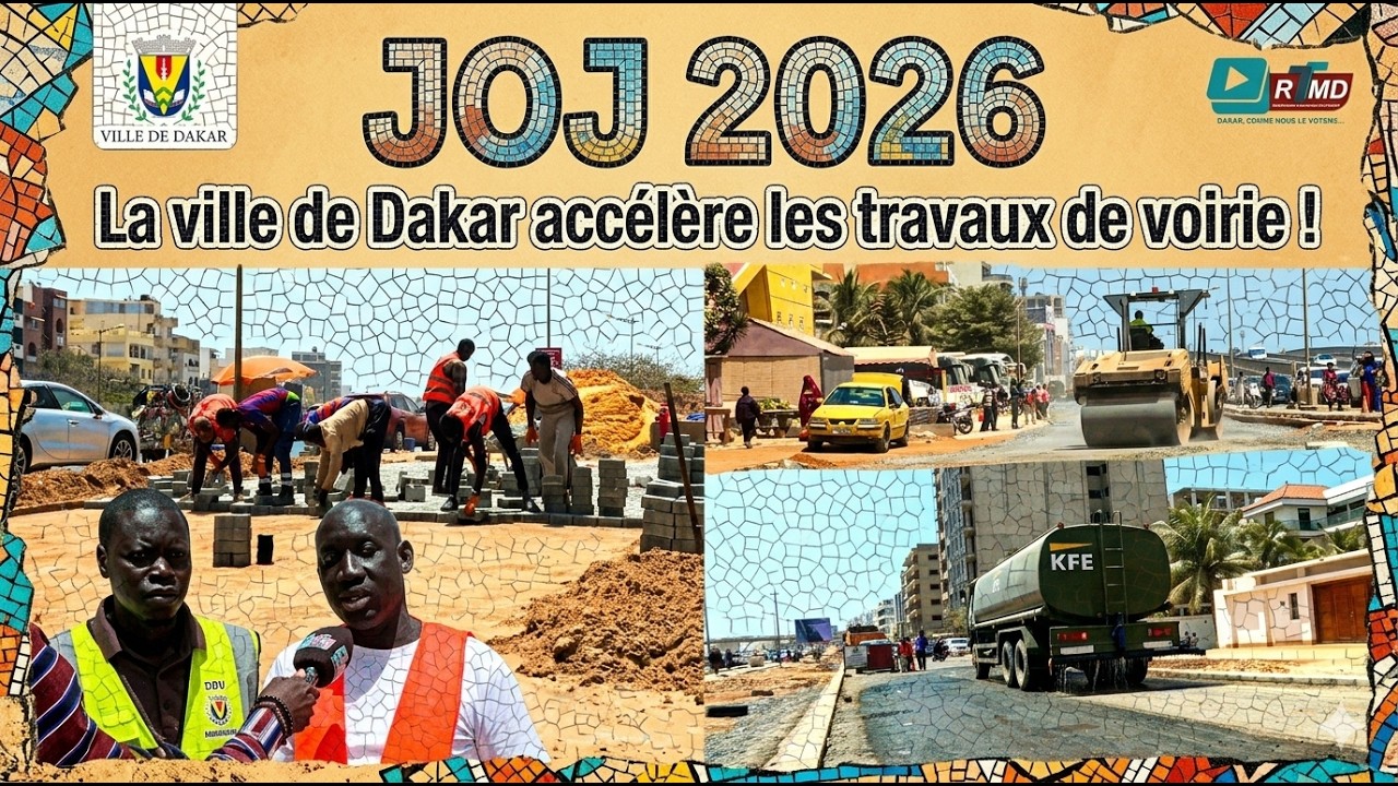 JOJ 2026 : La ville de Dakar accélère les travaux de voirie !